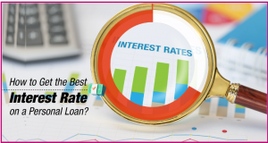 How to Get the Best Interest Rate on a Personal Loan?